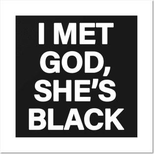 I Met God, She's Black Posters and Art